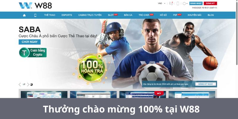 Thưởng chào mừng 100% tại W88